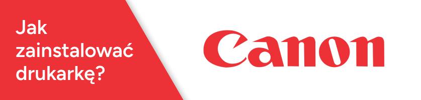 Jak zainstalować drukarkę Canon?